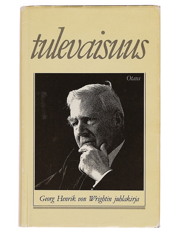Tulevaisuus : juhlakirja akateemikko Georg Henrik von Wrightin 70-vuotispäivän 14.6.1986 kunniaksi - Ilkka Niiniluoto - Tietokirjat ja oppaat - 10105278552 - 0