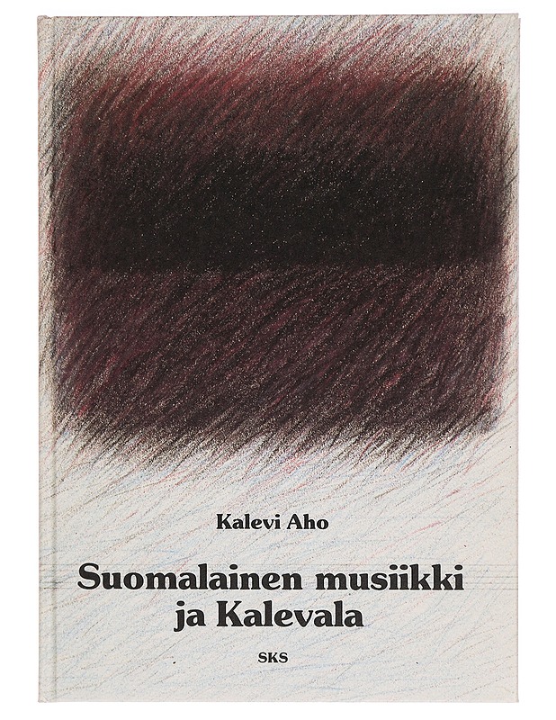 Suomalainen musiikki ja Kalevala - Kalevi Aho - Musiikki- ja elokuvakirjat - 10105278612 - 0