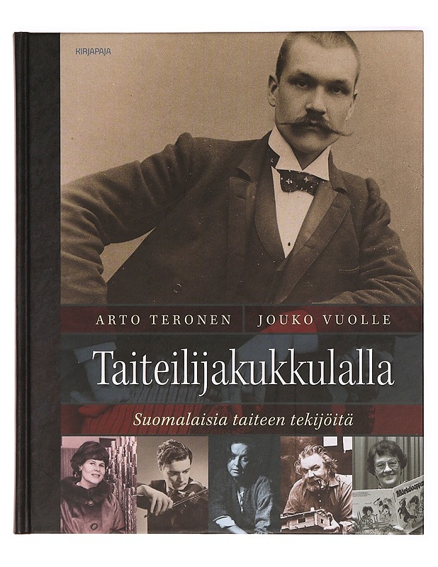 Taiteilijakukkulalla : suomalaisia taiteen tekijöitä - Arto Teronen - Taide- ja kulttuurikirjat - 10105278684 - 0