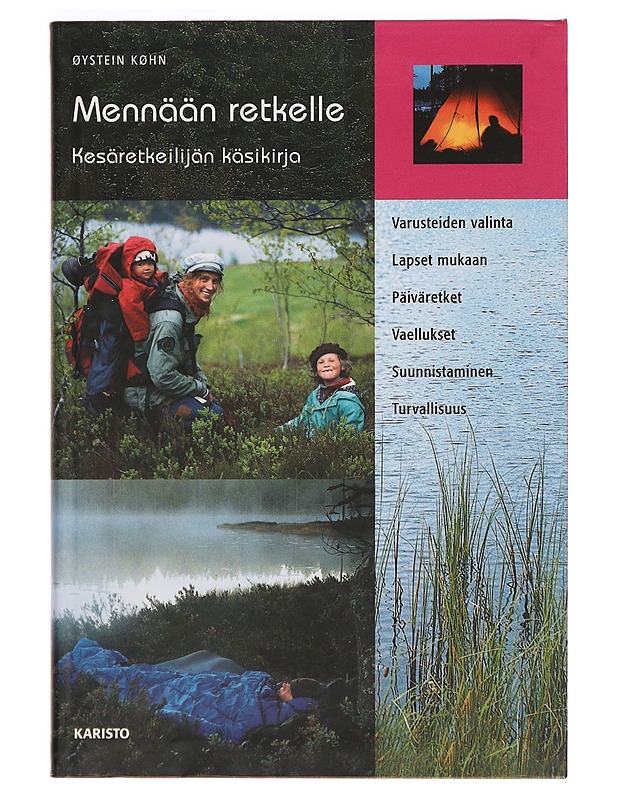 Mennään retkelle : kesäretkeilijän käsikirja - Øystein Køhn - Tietokirjat ja oppaat - 10105278977 - 0