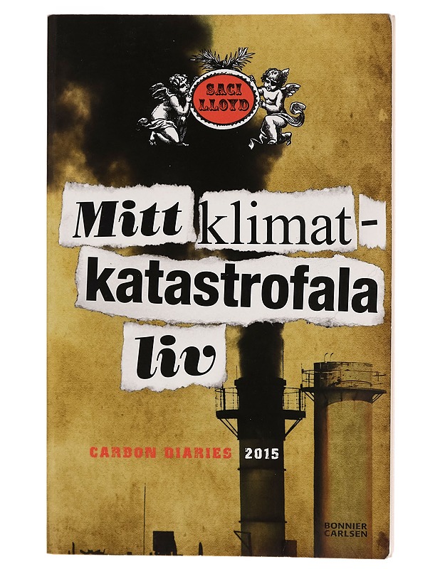 Mitt klimatkatastrofala liv : carbon diaries 2015 - Saci Lloyd - Romaanit ja novellit - 10105279275 - 0