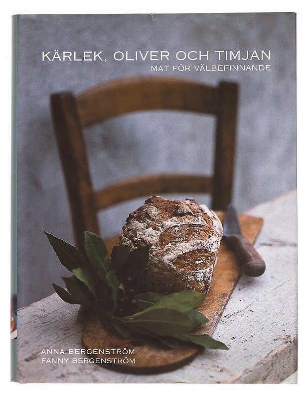 KÄRLEK, OLIVER OCH TIMJAN : [MAT FÖR VÄLBEFINNANDE] - ANNA BERGENSTRÖM - Harrastekirjat - 10105279281 - 0