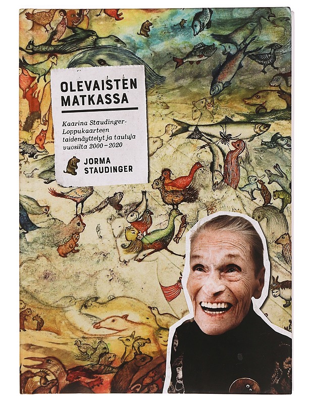 Olevaisten matkassa : Kaarina Staudinger-Loppukaarteen taidenäyttelyt ja tauluja vuosilta 2000-2020 - Jorma Staudinger - Elämäkerrat ja muistelmat - 10105279454 - 0