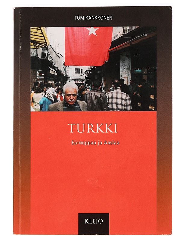 Turkki : Eurooppaa ja Aasiaa - Tom Kankkonen - Tietokirjat ja oppaat - 10105279536 - 0