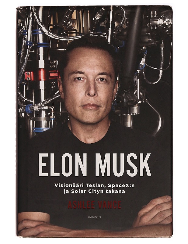 Elon Musk : visionääri Teslan, SpaceX:n ja Solar Cityn takana - Ashlee Vance - Elämäkerrat ja muistelmat - 10105279561 - 0