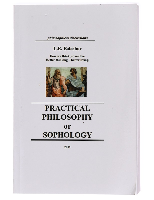 Practical Philosophy or Sophology: How we think, so we live. - L.E. Balashov - Tietokirjat ja oppaat - 10105279572 - 0