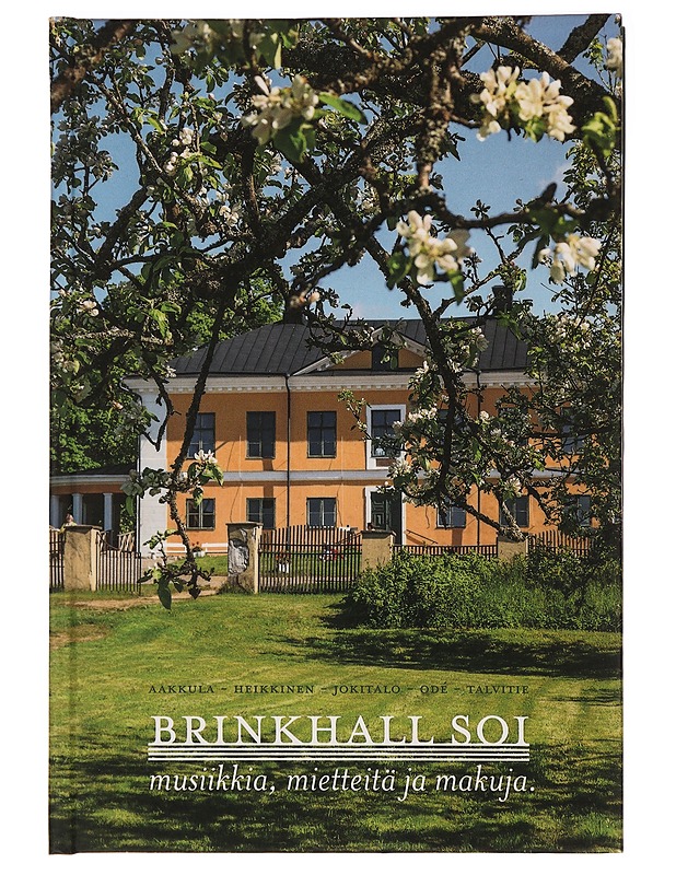 Brinkhall soi : musiikkia, mietteitä ja makuja - Immo Aakkula - Historiakirjat - 10105279565 - 0