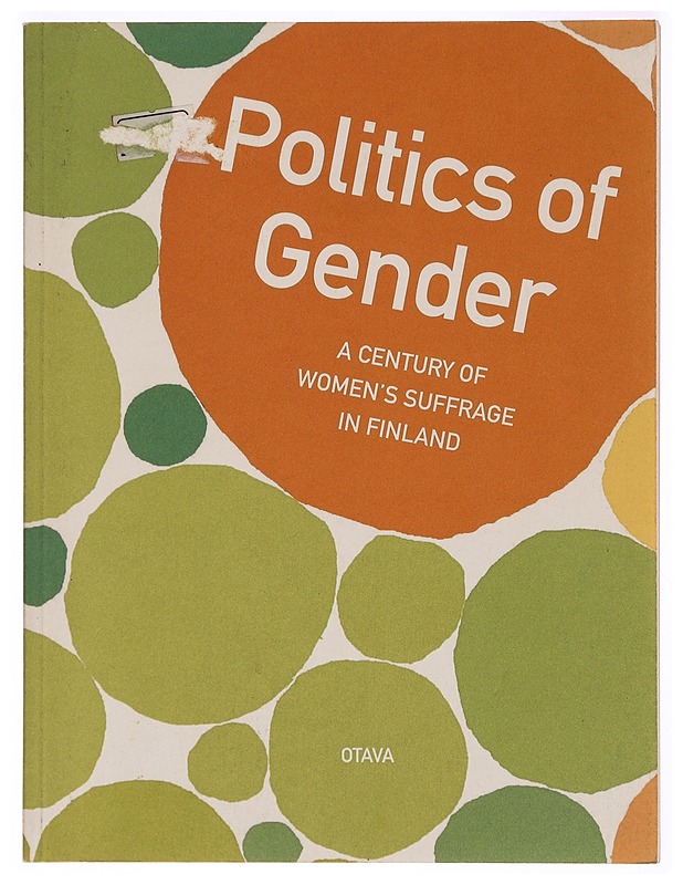 Politics of gender : a century of women's suffrage in Finland - Anna Moring - Historiakirjat - 10105279599 - 0