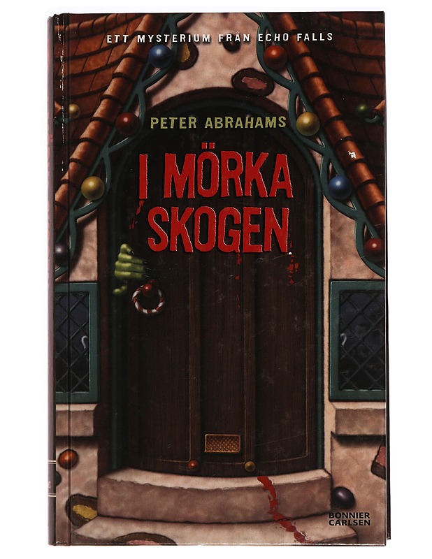I mörka skogen : ett mysterium från Echo Falls - Peter Abrahams - Jännitys ja dekkarit - 10105279605 - 0