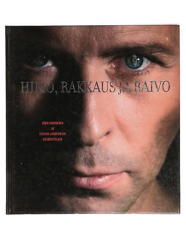 Himo, rakkaus ja raivo - Stefan Lindfors - Taide- ja kulttuurikirjat - 10105279829 - 0