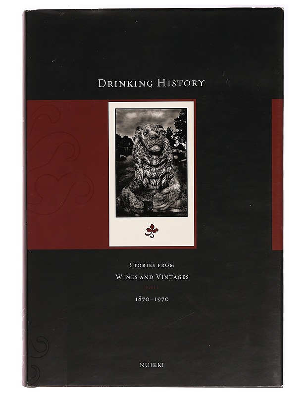 Drinking History; Stories from Wines and Vintages 1890-1970, Part 1 - Pekka Nuikki - Tietokirjat ja oppaat - 10105280012 - 0