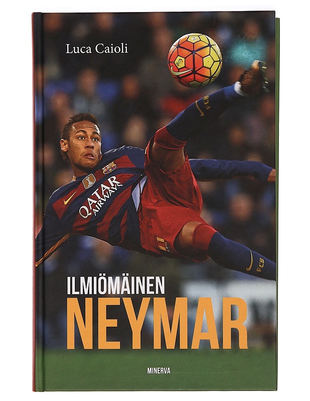 Ilmiömäinen Neymar - Luca Caioli - Elämäkerrat ja muistelmat - 10105280069 - 0