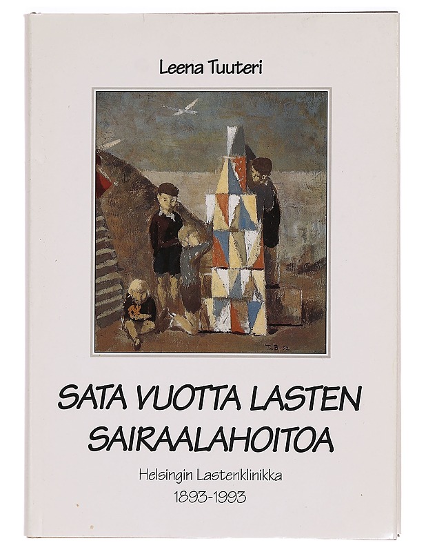 Sata vuotta lasten sairaalahoitoa - Leena Tuuteri - Tietokirjat ja oppaat - 10105280184 - 0