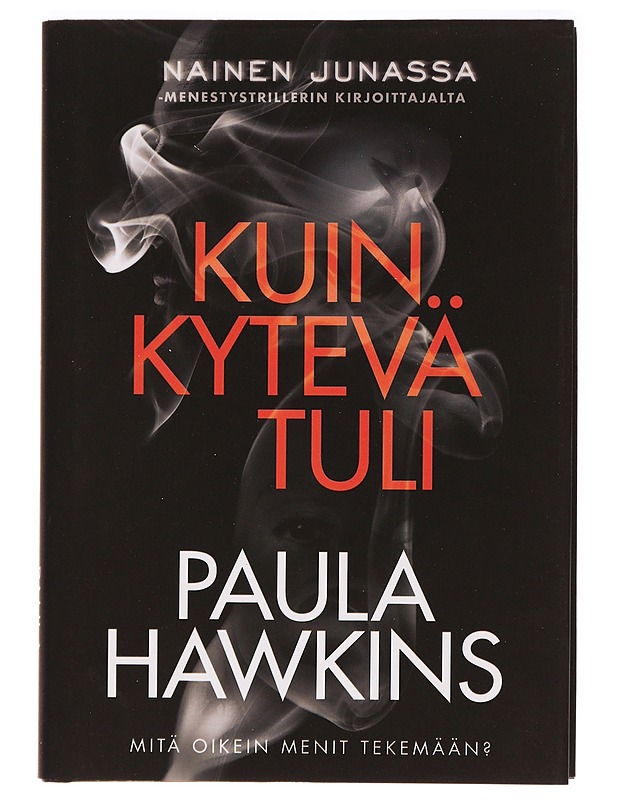 Kuin kytevä tuli - Hawkins, Paula - Romaanit ja novellit - 10105280188 - 0
