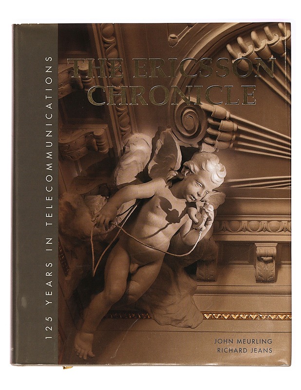 The Ericsson chronicle : 125 years in telecommunications - John Meurling - Historiakirjat - 10105280289 - 0