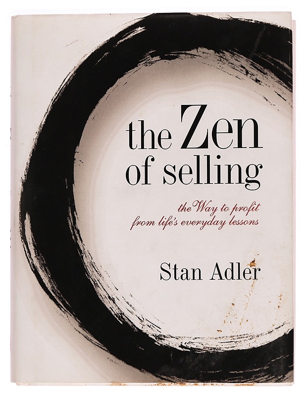 The Zen of selling : the way to profit from life's everyday lessons - Stan Adler - Tietokirjat - 10105280530 - 0