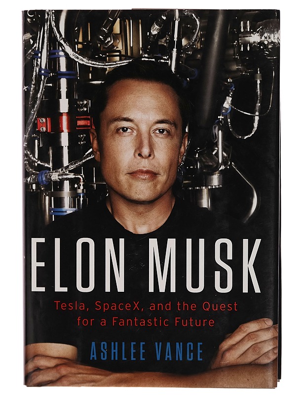 Elon Musk : Tesla, SpaceX, and the quest for a fantastic future - Ashlee Vance - Elämäkerrat ja muistelmat - 10105280569 - 0