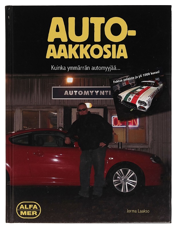 Autoaakkosia : kuinka ymmärrän automyyjää.. - Jorma Laakso - Harrastekirjat - 10105280777 - 0
