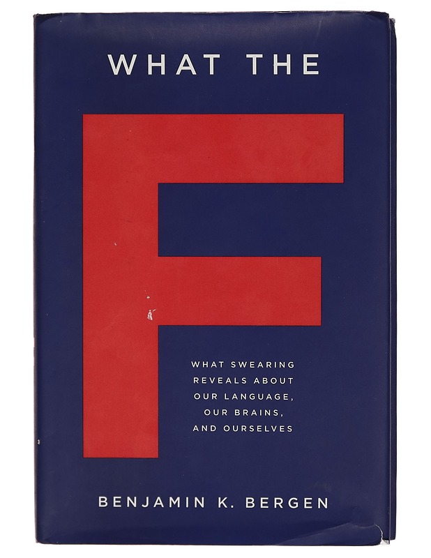 What the F - Benjamin K. Bergen - Tietokirjat - 10105280860 - 0