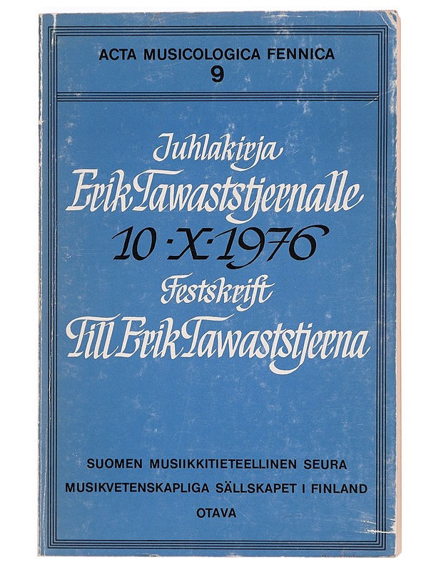 Juhlakirja Erik Tawaststjernalle 10 X 1976 = Festskrift till Erik Tawaststjerna - Erkki Salmenhaara - Musiikki- ja elokuvakirjat - 10105280987 - 0