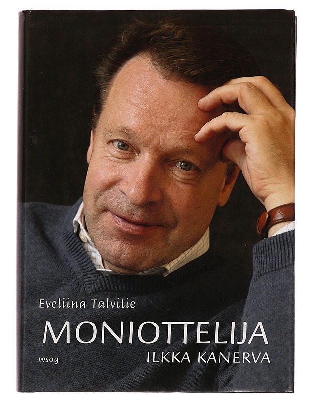 Moniottelija Ilkka Kanerva - Eveliina Talvitie - Elämäkerrat ja muistelmat - 10105281079 - 0