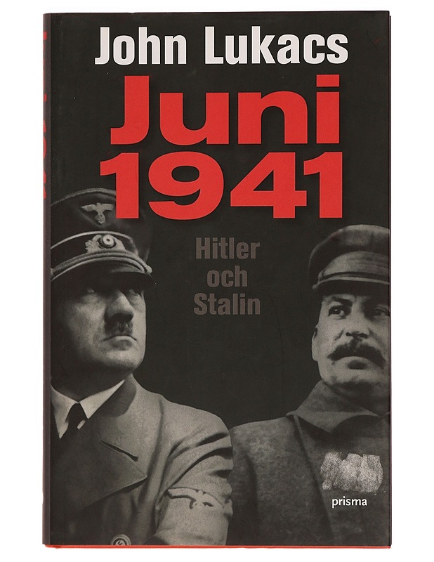 Juni 1941 : Hitler och Stalin - John Lukacs - Historiakirjat - 10105281088 - 0