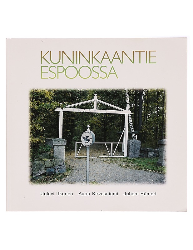 Kuninkaantie Espoossa - Uolevi Itkonen - Harrastekirjat - 10105281167 - 0