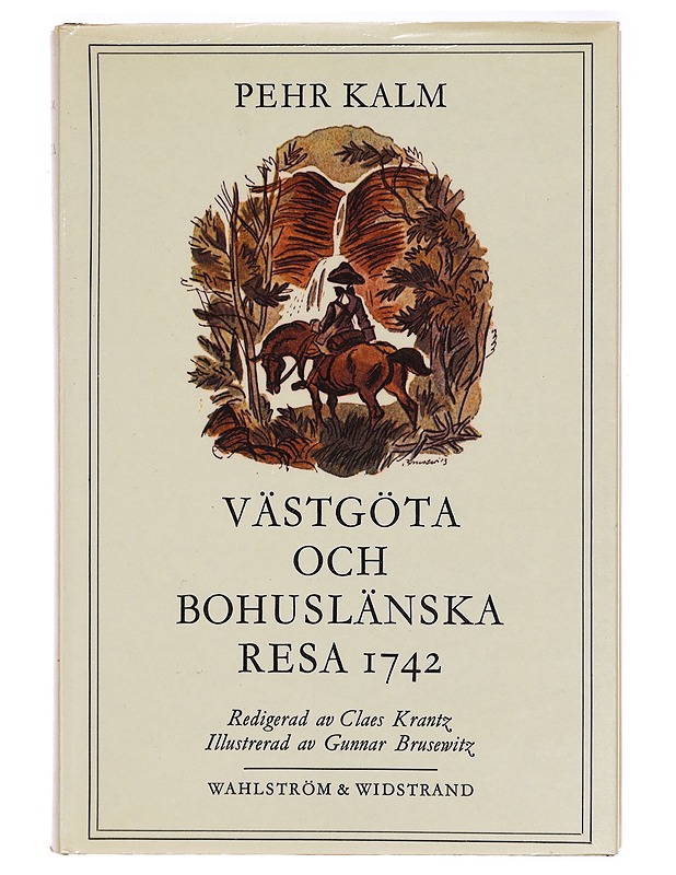PEHR KALMS VÄSTGÖTA OCH BOHUSLÄNSKA RESA : FÖRRÄTTAD ÅR 1742 - PEHR KALM - Historiakirjat - 10105281268 - 0