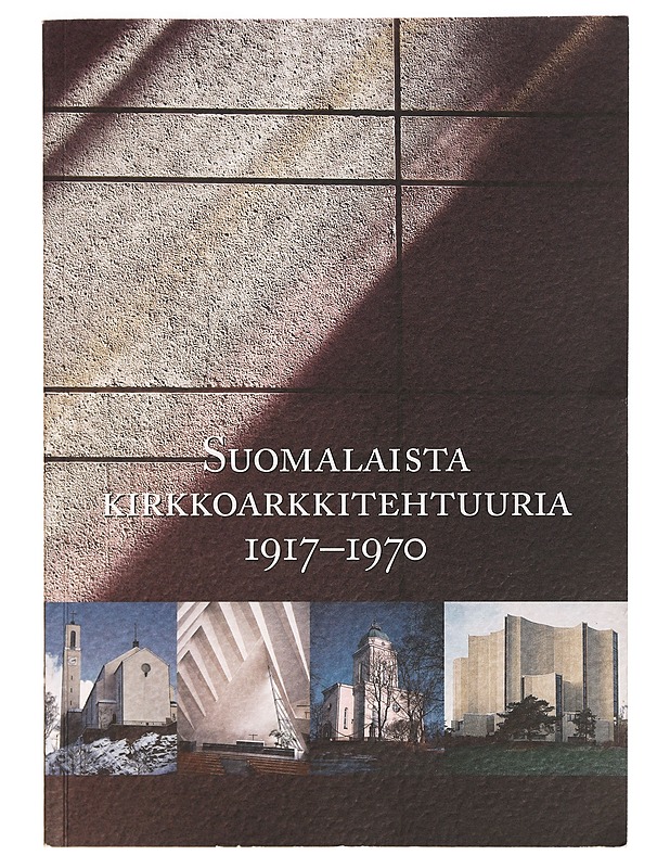 Suomalaista kirkkoarkkitehtuuria 1917-1970 - Marja Terttu Knapas - Tietokirjat - 10105281511 - 0