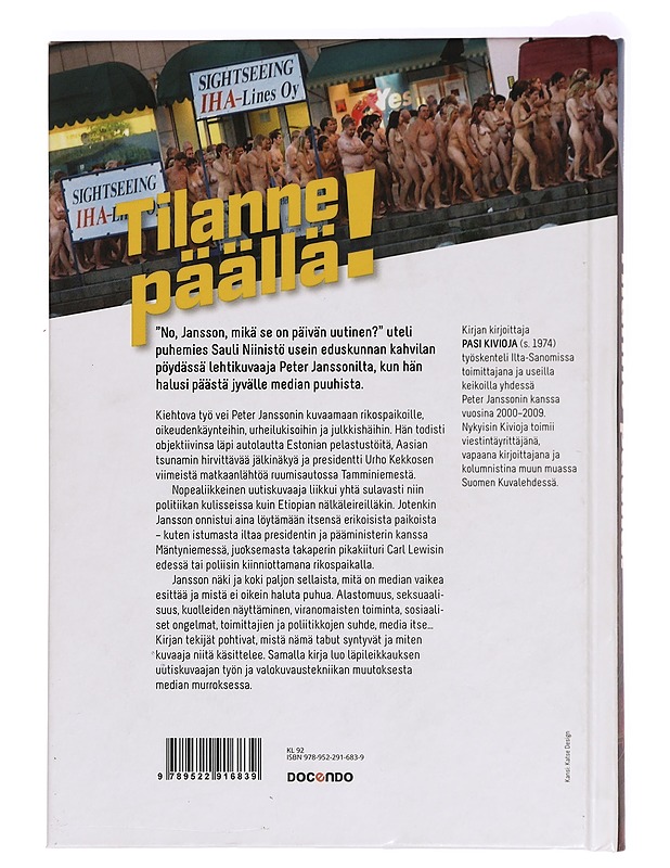 Tilanne päällä! : suuria uutisia ja arkoja aiheita lehtikuvaajan silmin - Peter Jansson - Elämäkerrat ja muistelmat - 10105281539 - 1