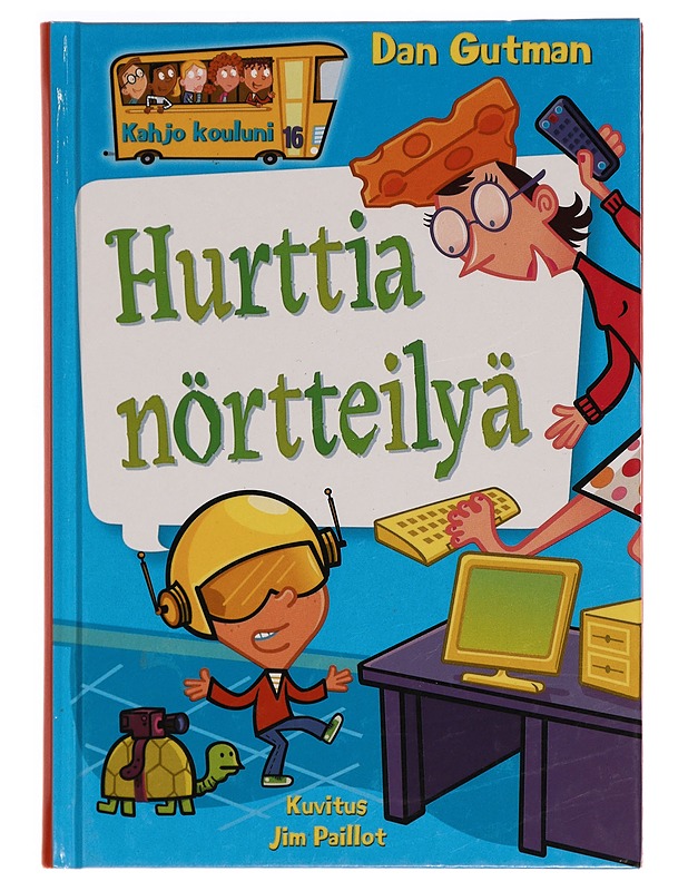 Kahjo Kouluni 16. Hurttia nörtteilyä - Dan Gutman - Nuorten kirjat - 10105281638 - 0