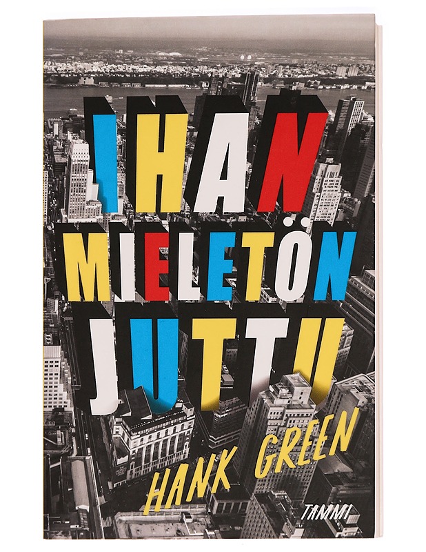 Ihan mieletön juttu - Hank Green - Fantasia- ja scifi - 10105281840 - 0