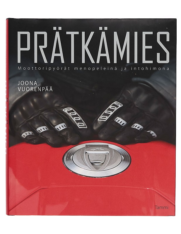 Prätkämies / moottoripyörät menopeleinä ja intohimona - Joona Vuorenpää - Harrastekirjat - 10105281954 - 0