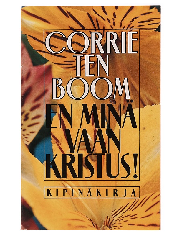 En minä vaan Kristus! - Corrie ten Boom - Tietokirjat ja oppaat - 10105281963 - 0