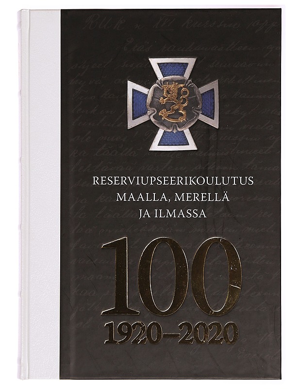 Reserviupseerikoulutus maalla, merellä ja ilmassa 100 1920-2020 - Jaakko Puuperä - Tietokirjat ja oppaat - 10105282264 - 0