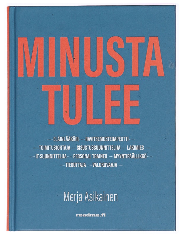 Minusta tulee - Merja Asikainen - Tietokirjat - 10105282273 - 0