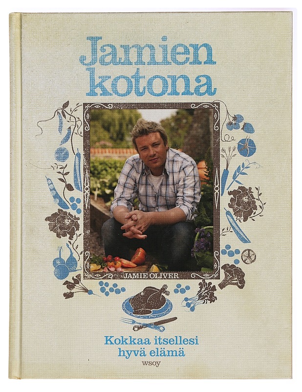 Jamien kotona : kokkaa itsellesi hyvä elämä - Jamie Oliver - Ruokakirjat - 10105282338 - 0