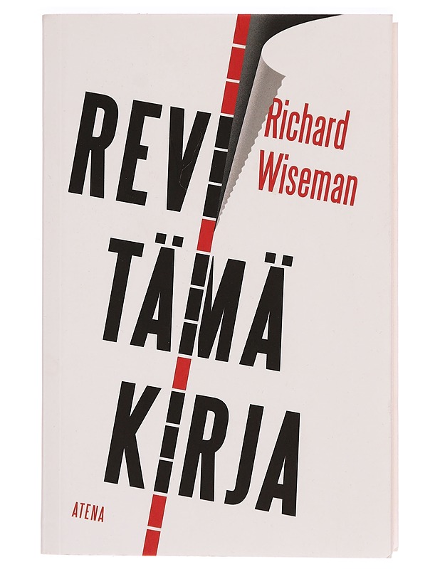 Revi tämä kirja : unohda positiivinen ajattelu, toimi positiivisesti! - Richard Wiseman - Tietokirjat ja oppaat - 10105282410 - 0