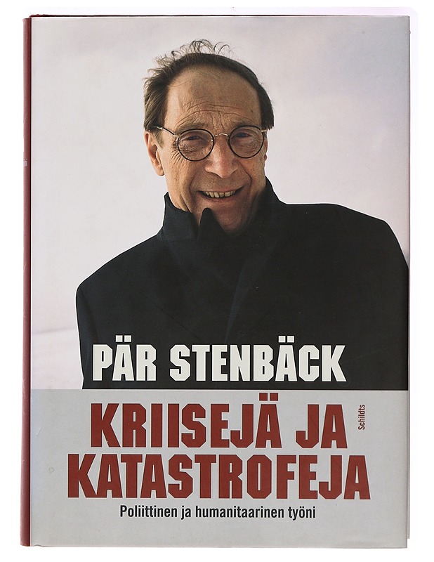 Kriisejä ja katastrofeja : poliittinen ja humanitaarinen työni - Stenbäck, Pär - Elämäkerrat ja muistelmat - 10105282462 - 0