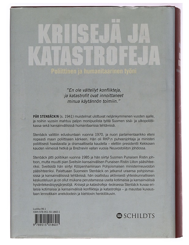 Kriisejä ja katastrofeja : poliittinen ja humanitaarinen työni - Stenbäck, Pär - Elämäkerrat ja muistelmat - 10105282462 - 1