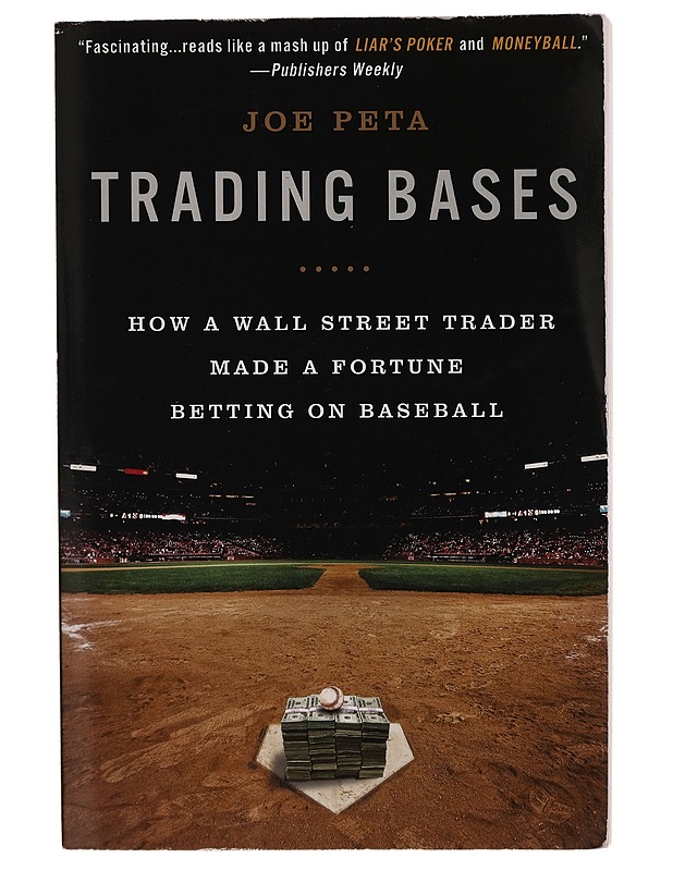 Trading bases : how a Wall Street trader made a fortune betting on baseball - Joe Peta - Elämäkerrat ja muistelmat - 10105282943 - 0