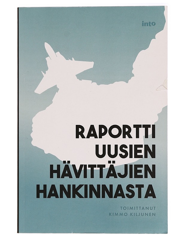 Raportti uusien hävittäjien hankinnasta - Kimmo Kiljunen - Tietokirjat - 10105283111 - 0