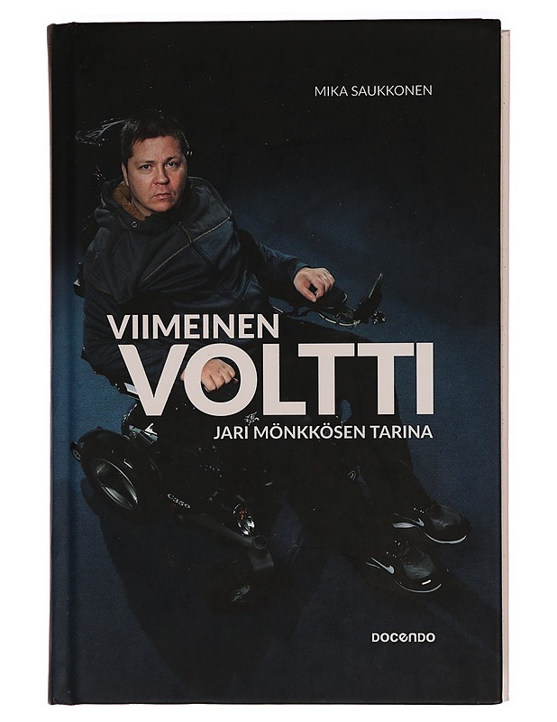 Viimeinen voltti : Jari Mönkkösen tarina - Mika Saukkonen - Elämäkerrat ja muistelmat - 10105283239 - 0