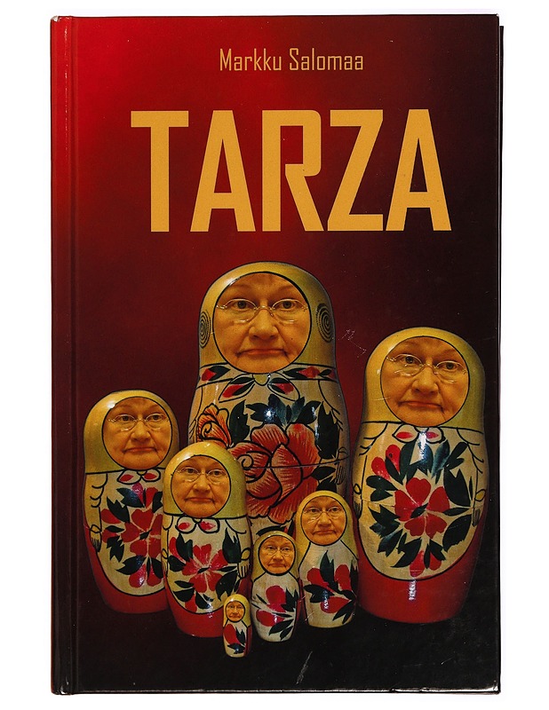 Tarza : pasifistin odysseia voimapolitiikan maailmassa - Markku Salomaa - Historiakirjat - 10105283327 - 0