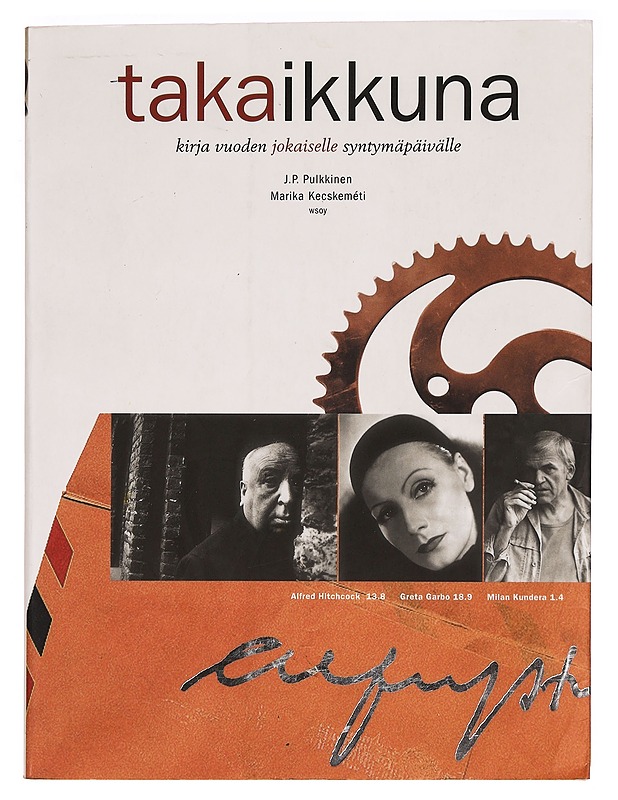 Takaikkuna : kirja vuoden jokaiselle syntymäpäivälle - J. P. Pulkkinen - Tietokirjat ja oppaat - 10105283490 - 0