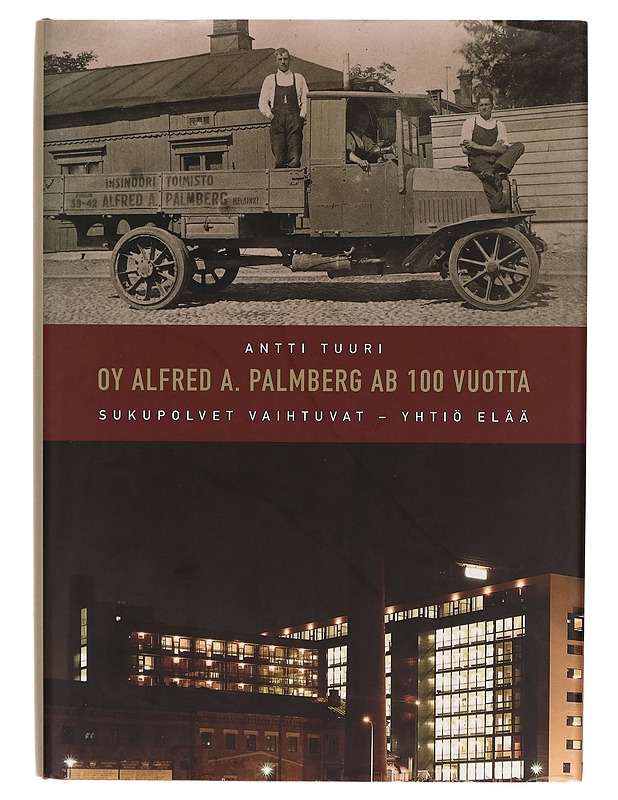 Oy Alfred A. Palmberg Ab 100 vuotta : sukupolvet vaihtuvat, yhtiö elää - Antti Tuuri - Tietokirjat - 10105283733 - 0