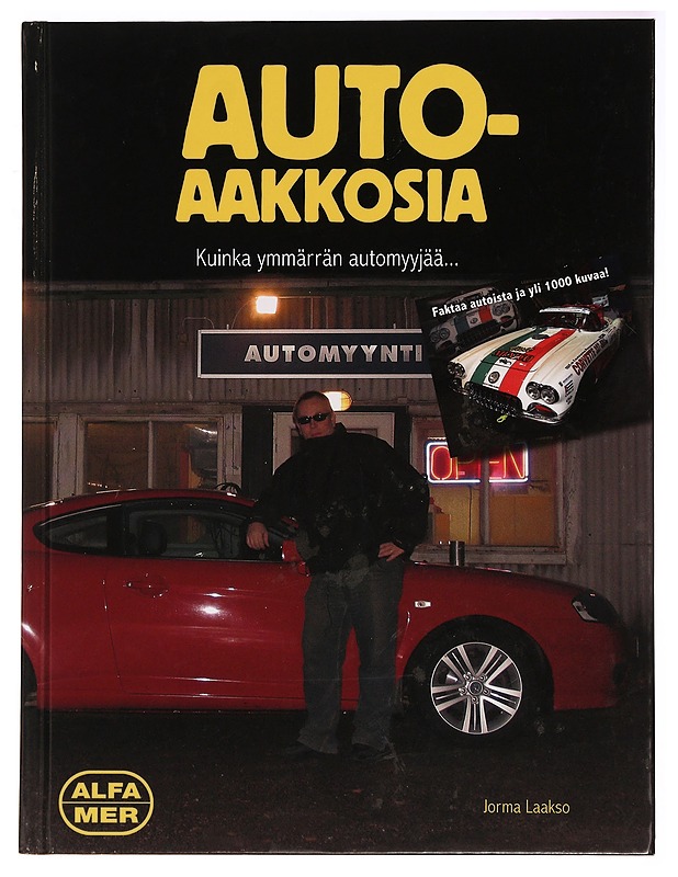 Autoaakkosia : kuinka ymmärrän automyyjää.. - Jorma Laakso - Tietokirjat ja oppaat - 10105283924 - 0