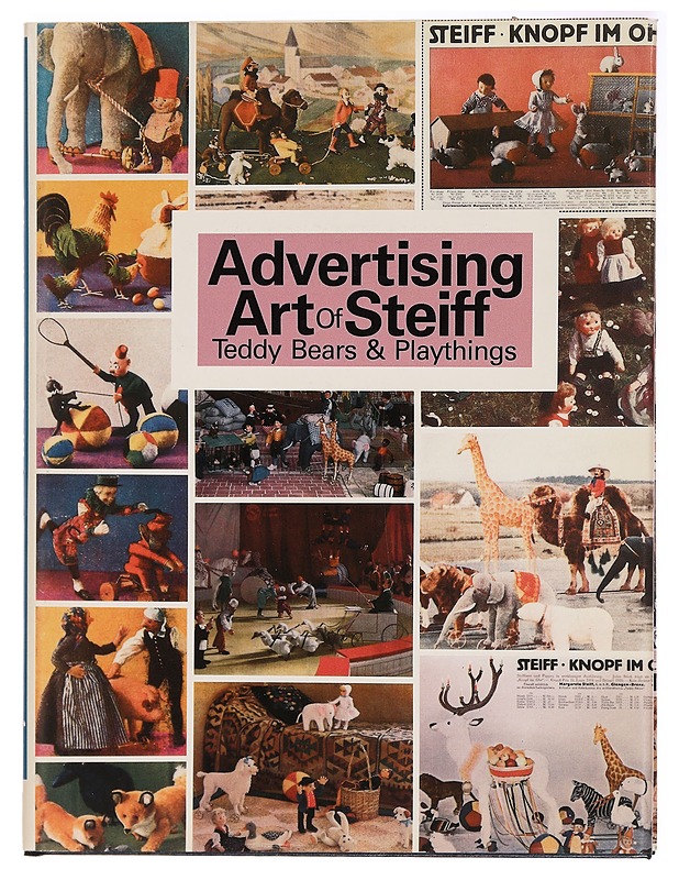 Advertising Art of Steiff: Teddy Bears and Playthings -  Dottie Ayers - Historiakirjat - 10105284064 - 0