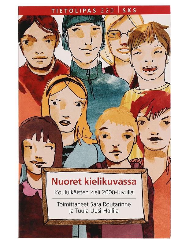 Nuoret kielikuvassa : kouluikäisten kieli 2000-luvulla - Sara Routarinne - Tietokirjat ja oppaat - 10105284595 - 0