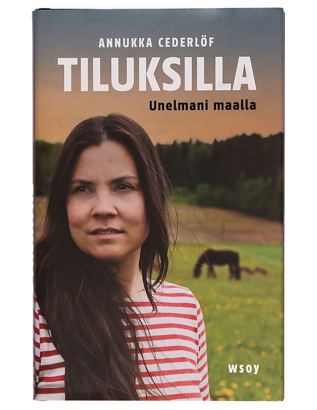 Tiluksilla : unelmani maalla - Annukka Cederlöf - Elämäkerrat ja muistelmat - 10105284749 - 0